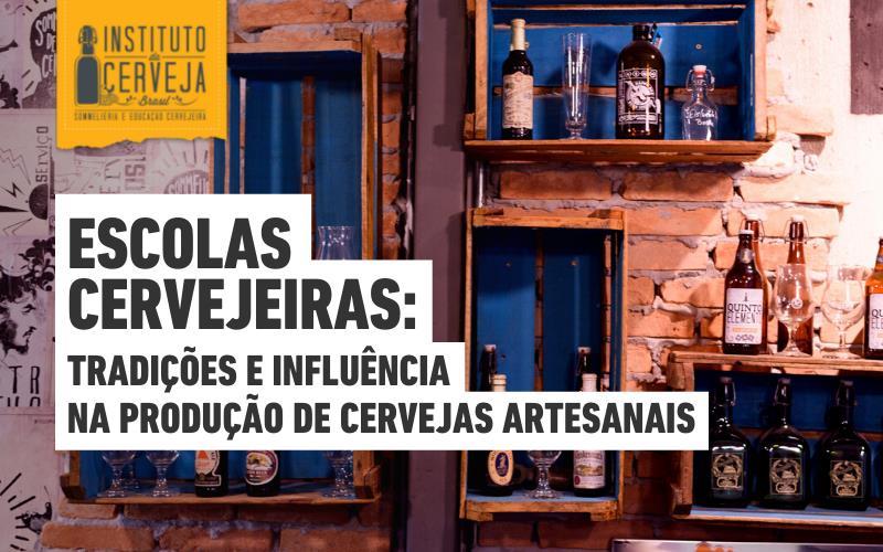 Escolas Cervejeiras Tradi Es E Influ Ncia Na Produ O De Cervejas